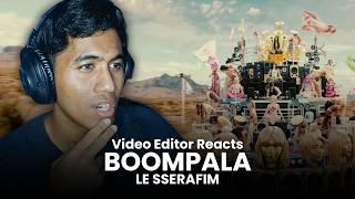 Video Editor reacts to LE SSERAFIM (르세라핌) 'BOOMPALA' OFFICIAL MV