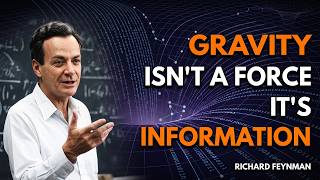 Is Gravity Just Information The Mind-Bending Theory Explained | RICHARD FEYNMAN