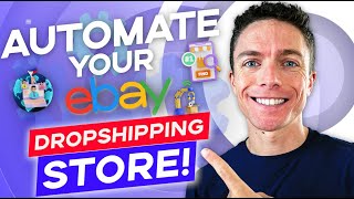How to Automate your eBay Dropshipping Store! (Detailed Guide)