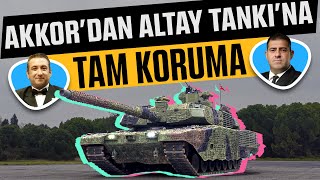 Akkor 'dan Altay Tankı 'na Tam Koruma