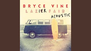 Video thumbnail of "Bryce Vine - Sour Patch Kids (Acoustic Redux)"