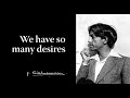 We have so many desires | Krishnamurti