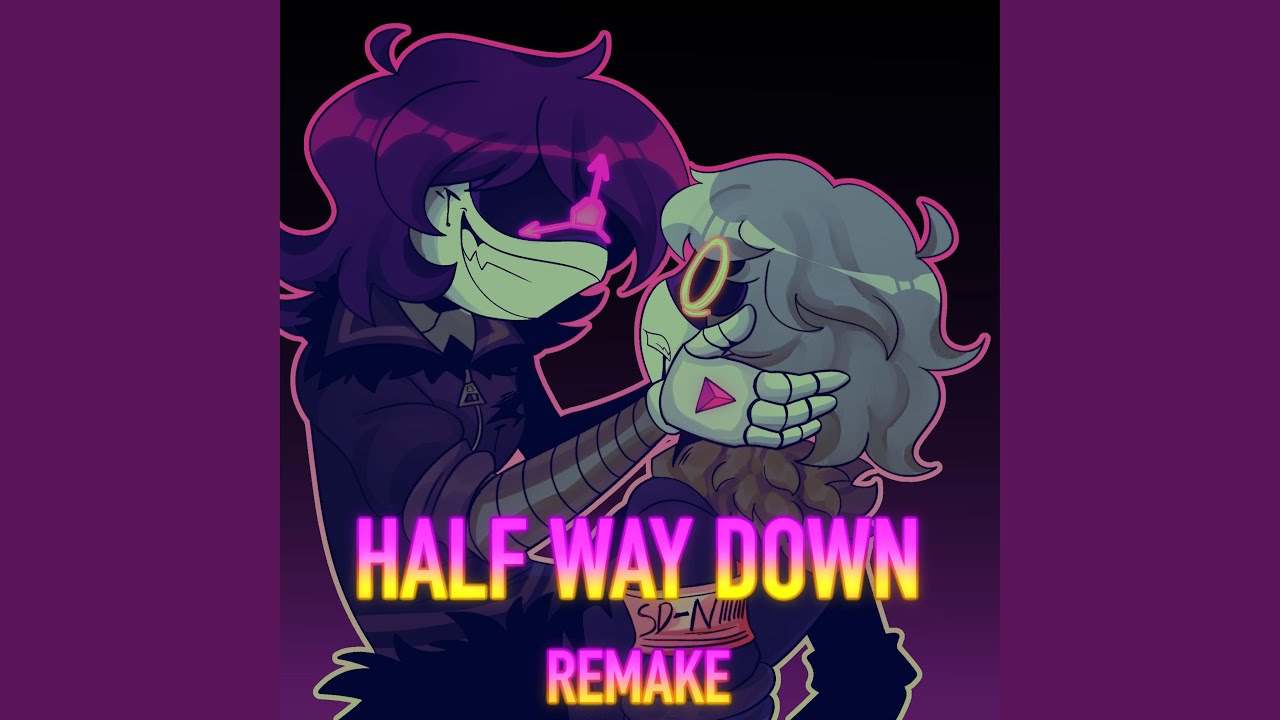 Half Way Down | REMAKE