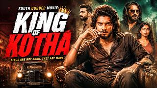 King of Kotha | Full Movie In Hindi | New Blockbuster Hindi Dubbed Movie | Southdubbedmovies