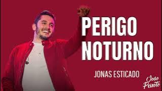 Jonas Esticado - Perigo Noturno | Repertório Novo