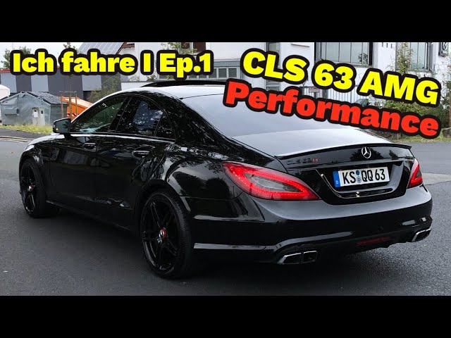 ICH FAHRE I CLS 63 AMG Performance Ep. 1 