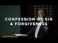 Confession of Sin & Forgiveness | Douglas Wilson