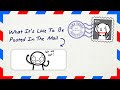 Ref:SlF4Hj_WXrk What it's like to be posted in the mail