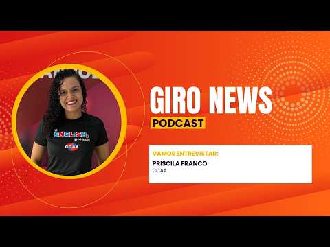 GIRO NEWS : Priscila Franco fala sobre novo espanhol do CCAA