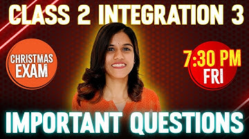 Class 2 Integration 3 Christmas Exam | Important Questions | Exam Winner Class 2