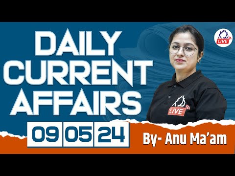 09 MAY | Current Affairs 2024 Daily Current Affairs Current Affairs Today Current Affairs @KD_LIVE