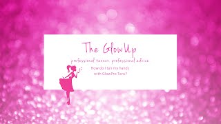 How Do I Tan My Hands With Glowpro Tans?