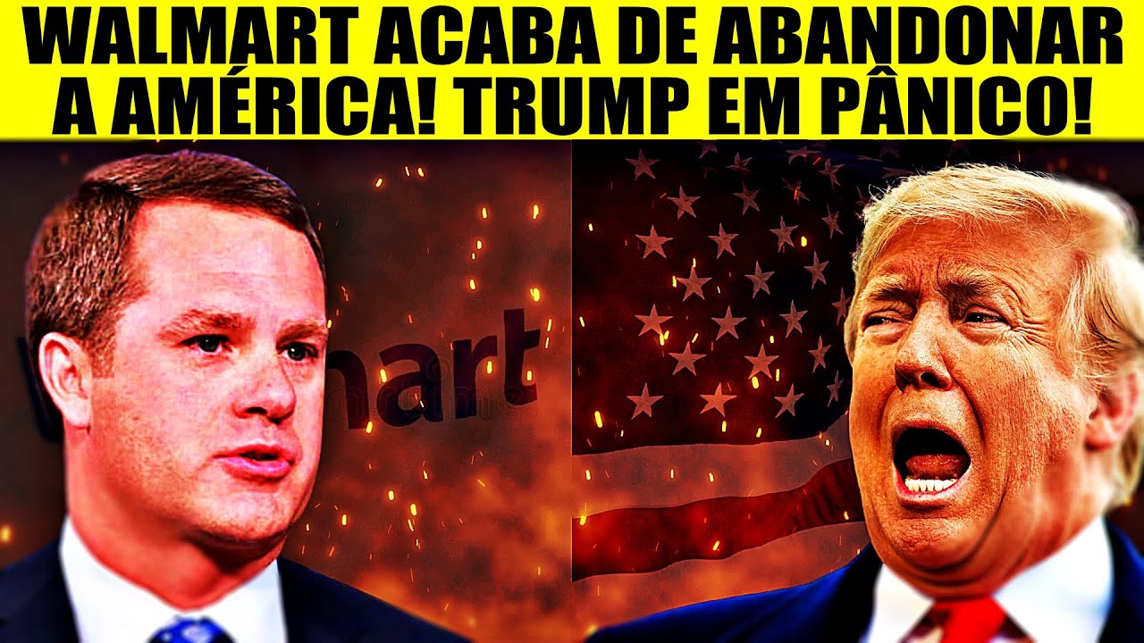 Walmart Está Deixando os Estados Unidos Por Causa Das Tarifas de Trump — Casa Branca em Pânico!