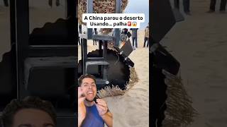 E a China que está combatendo o deserto usando palha seca 😮 sem gastar bilhões como outros países