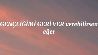 Gençliğimi Geri Ver Yüzyüzeyken Konuşuruz