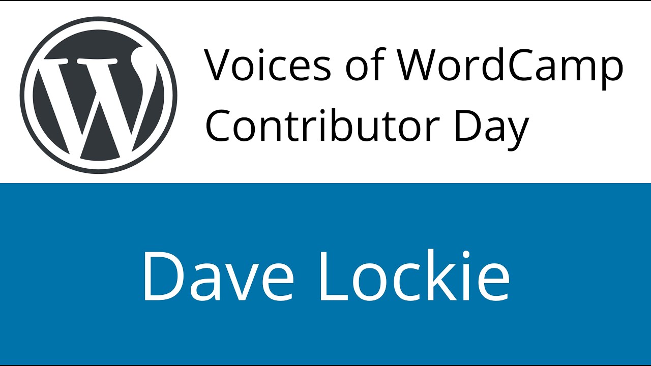 Voices of WordCamp Contributor Day: Dave Lockie