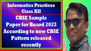 Details CBSE sample paper 2022-23 Informatics Practices 065 | IP 065 CBSE Sample Paper for 2022-23 explained Update