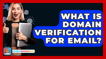 What Is Domain Verification For Email? - SearchEnginesHub.com