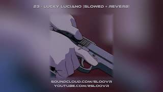 Details 23 -  Lucky Luciano (Slowed + Reverb) Update