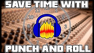 Audacity - Punch and Roll