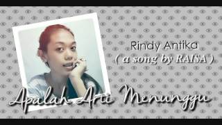 Rindy Antika - Apalah Arti Menunggu Cover Raisa