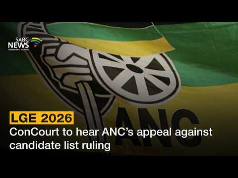 LGE 2026 | ConCourt to hear ANC’s appeal against candidate list ruling