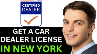 HOW TO GET A CAR DEALER LICENSE IN NEW YORK 2025! (FULL GUIDE)