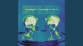 How Ya Been? - Modern Modern Life