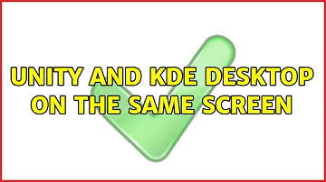 Ubuntu: Unity and KDE desktop on the same screen