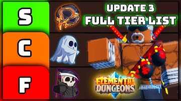 Update 3 Full Complete Tier List! | New Elements Ranked | Best Elements To Get in Elemental Dungeons