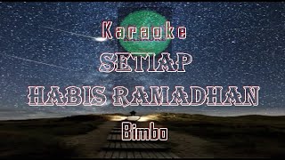 Karaoke SETIAP HABIS RAMADHAN | BIMBO || VERSI ORIGINAL | No Vokal