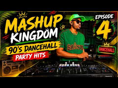 Mashup Kingdom 👑: Episode 4 - 90's Dancehall Party Hits 🔥 - DJKai
