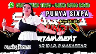 PUNYA SIAPA🎤🎶‼️||Mega mustika||Tembang Lawas||Coverby Inriani..Live Tambua Kab.Maros