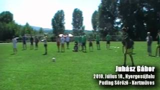 Juhász Gábor, 2010. Július 10., Puding Söröző - Kertműves