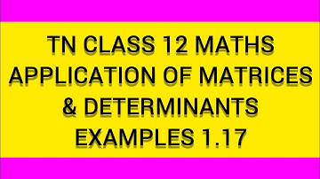 TN CLASS 12 MATHS APPLICATIONS OF MATRICES AND DETERMINANTS EXAMPLE 1.17