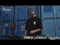 Tome  ambient techno dj set  the container