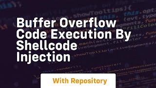 Buffer Overflow Code Execution By Shellcode Injection
