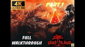 DEAD ISLAND - Definitive Edition/ Full Walkthrough , Part 1 [No Commentary]