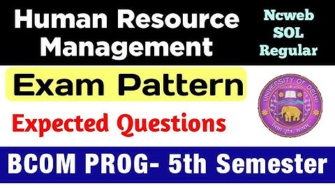 Human Resource Management Important Questions & Exam Pattern Bcom Prog 5th Semester DU SOL HRM Bcom