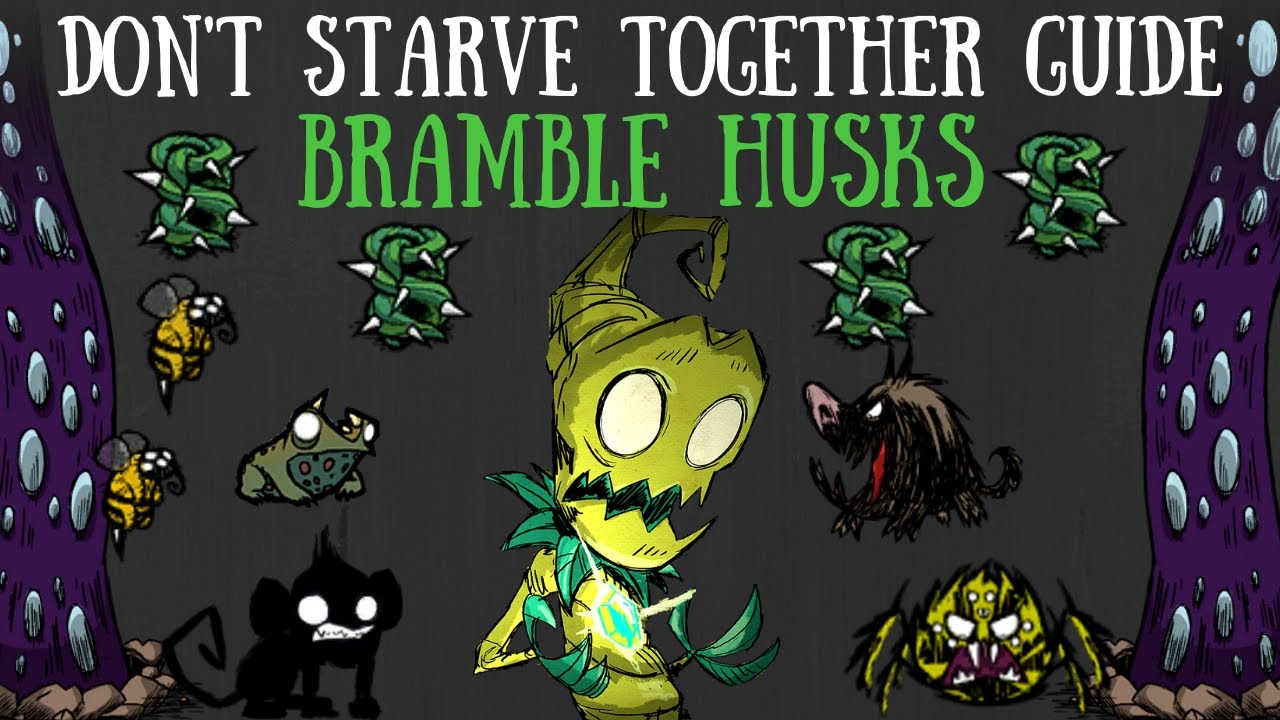 Don't Starve Together Guide: Wormwood's Bramble Husks