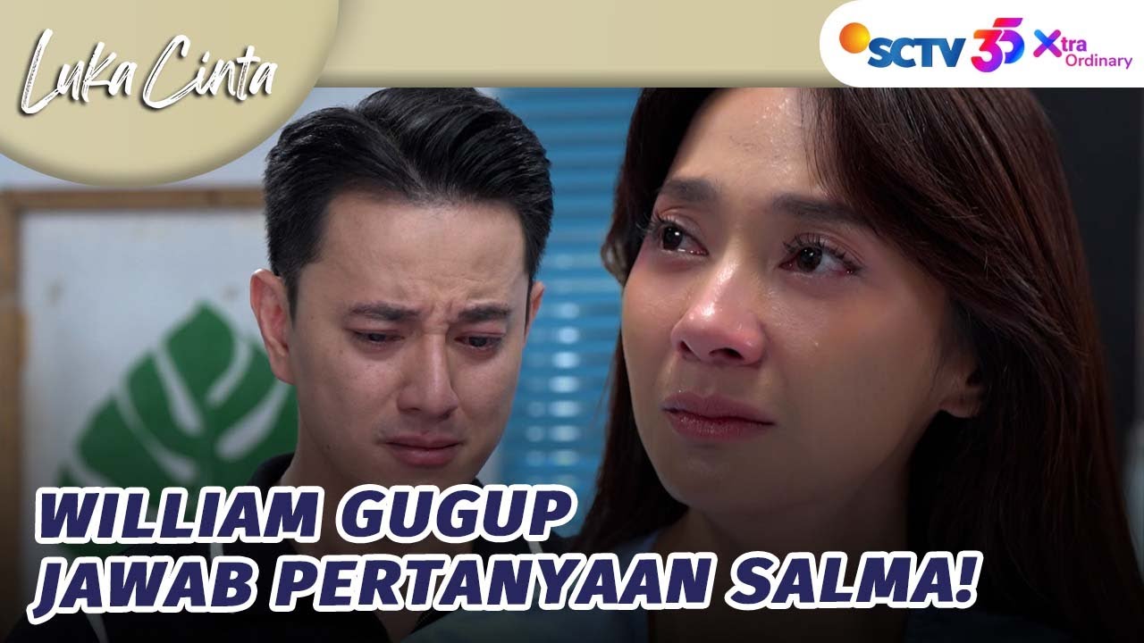 Sudah Memiliki Anak, Salma Minta William Buka Mata | Luka Cinta Episode 300