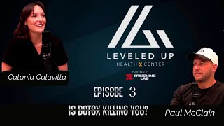 Leveled Up Health Center – Episode 3: “Is Botox Killing Me?”
