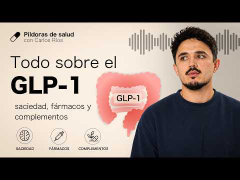 Todo sobre el GLP-1: Saciedad, fármacos y complementos