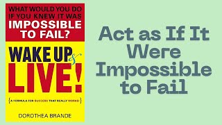 The Most Insightful Lessons from  Wake Up and Live by Dorothea Brande| Book Summary & Review