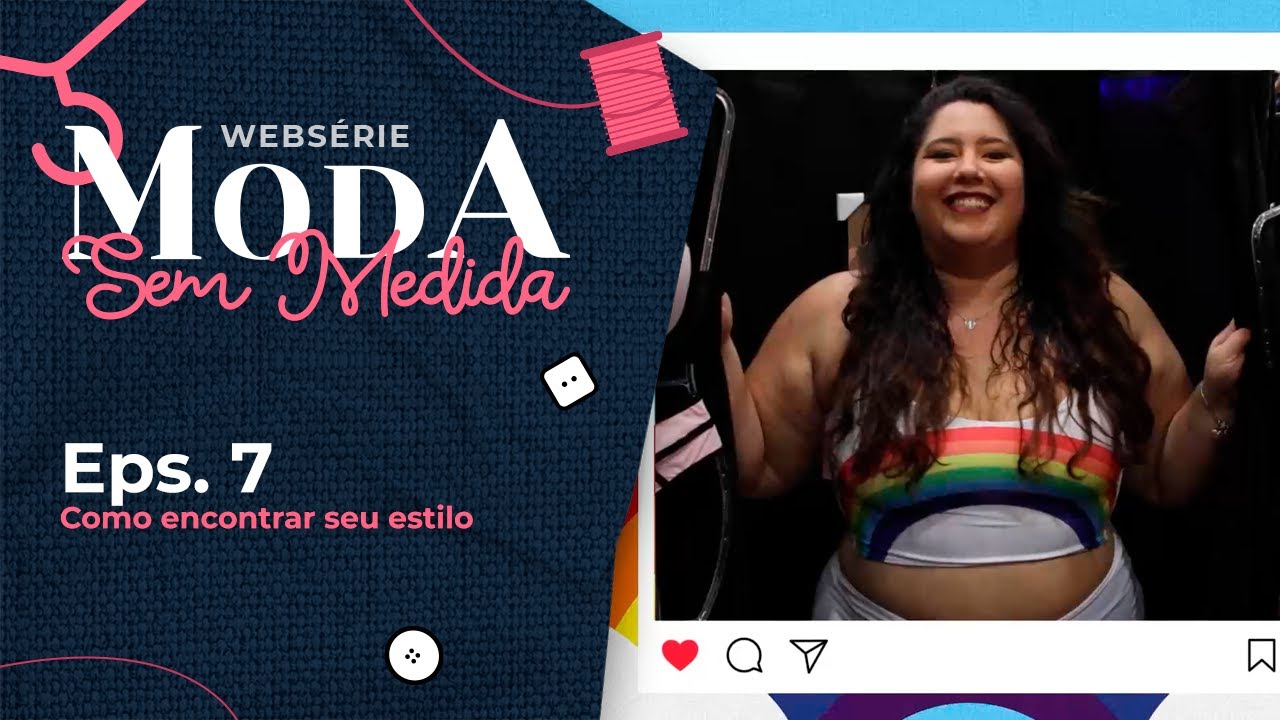 Moda sem medida - Eps. 7 | Como encontrar seu estilo - YouTube