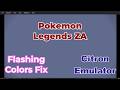 Flashing Colors Fix in Pokemon Legends Z-A | Citron Emulator