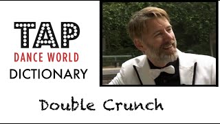 Tap Dance Dictionary Double Crunch Learn Tap Dance Learn Tap Dancing Apprendre Les Claquettes Tdw
