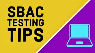 SBAC Testing Tips