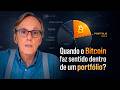 Bitcoin no Portfólio: Quando Vale a Pena
