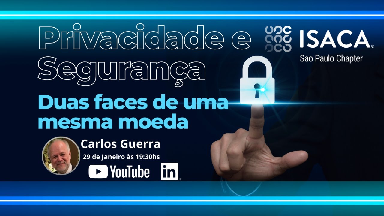 Webinar - TEMA: "Privacidade e Segurança: Duas faces de uma mesma moeda"